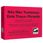 Nós Não Testamos Esse Troço: Picante